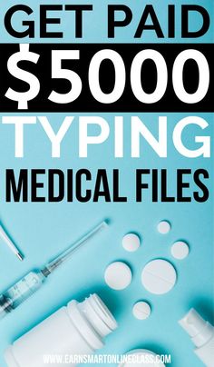 an advertisement for medical supplies with the words get paid $ 5000 typing medical files