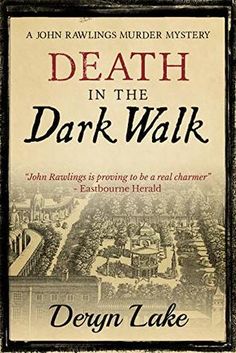 Death in the Dark Walk (John Rawlings # 1) by Deryn Lake Best Mystery Series, Best Mysteries, Detective Story, Mystery Series, Mystery Book, How To Be Likeable, Free Kindle Books, What To Read