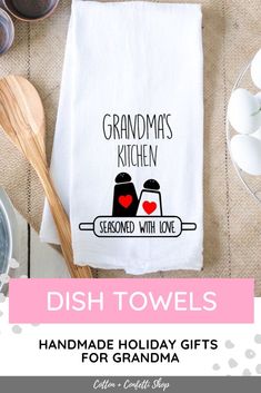 a dish towel with the words dish towels handmade holiday gifts for grandma on it