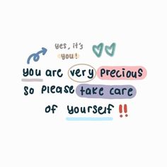 the words you are very precious so please take care of yourself on a white background