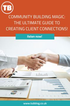 two people shaking hands over a desk with papers on it and the words community building magic the ultimate guide to creating client connections