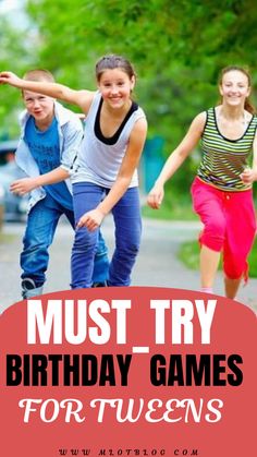 Must try birthday games for tweens