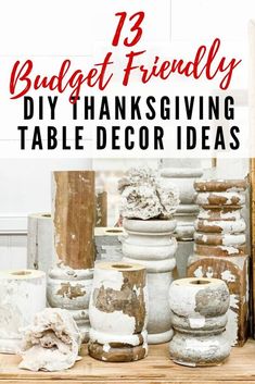 some white vases with the words 13 budget friendly diy thanksgiving table decor ideas