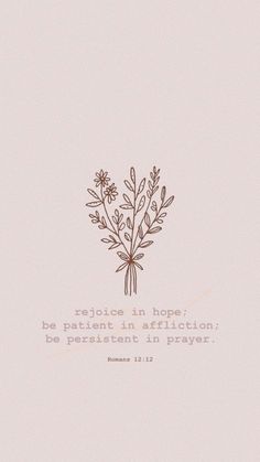 a flower with the words, be precious in hope and persevant in prayer