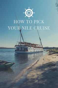 a boat on the water with text overlaying how to pick your nile cruise