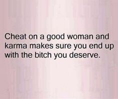 Cheating Boyfriend Quotes, Karma Quotes Truths, Cheated On, Karma Quotes, Boyfriend Quotes