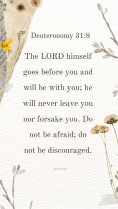 Deuteronomy 31 8, Comforting Bible Verses, Powerful Bible Verses, Bible Study Verses, Study Scripture, Gods Word, Christian Bible Quotes, Jesus Is King, Inspirational Bible Quotes