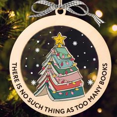 there is no such thing as too many books ornament on a christmas tree