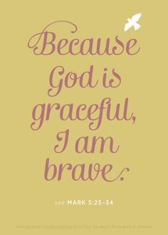 a quote that says because god is grateful, i am brave with a bird flying above it