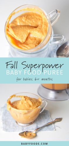 baby food puree in a glass bowl with spoons next to it and the words, fall super power baby food puree for babies & months