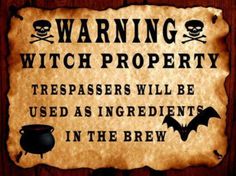 a sign that says warning witch property