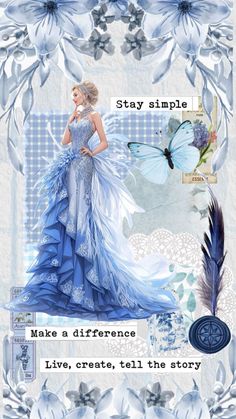 a woman in a blue dress standing next to a butterfly and flower frame with the words stay simple make a difference live, create, tell the story