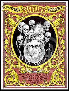 the poster for past future present, featuring skulls and a woman's face in an ornate