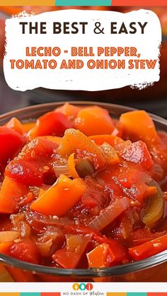 Lecho – Bell Pepper, Tomato and Onion Stew