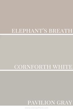 three different shades of gray paint with the words elephant's breath, cornforth white and pavilion gray