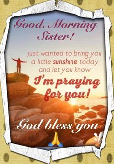 a greeting card with the words god, morning sister and an image of a person standing on