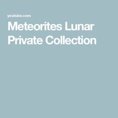 Meteorites Lunar Private Collection