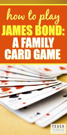 how to play james bond - a family card game by teachmysters com