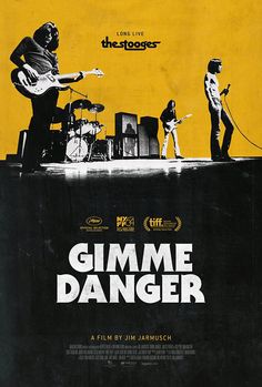 a movie poster for gimme danger with two men playing guitar and another man singing