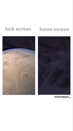 two pictures of the same planet in different stages of life, with text that reads lock screen home screen