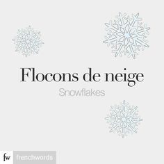 the words flocons de nege snowflakes