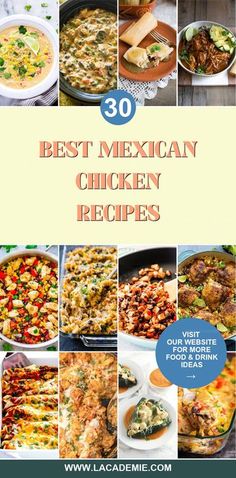 the best mexican chicken recipes with pictures of different dishes in them and text overlay that reads 30 best mexican chicken recipes