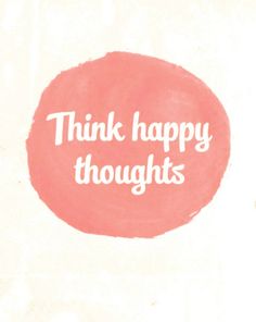 a pink circle with the words think happy thoughts