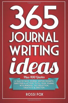 the book cover for 365 journal writing ideas