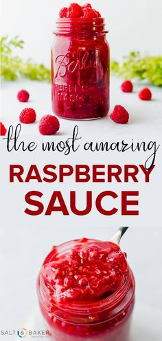 raspberry sauce in a jar with the words, the most amazing raspberry sauce