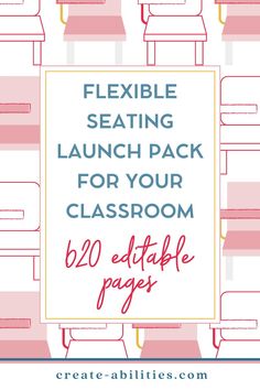 the text reads flexible seating launch pack for your classroom b2 editable pages with pink and