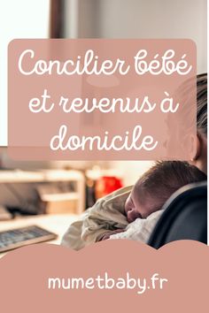 a woman holding a baby in her arms with the words concilier ses et