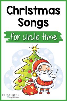 the christmas song for circle time with santa claus next to a green christmas tree and snowflakes