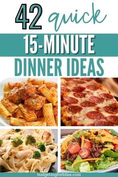 four different pictures with the words 42 quick 15 minute dinner ideas on top of them