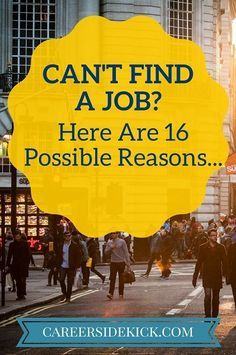 people walking down the street with text that reads can't find a job? here are 16 possible reasons