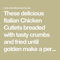 there is a quote that says, these delicious italian chicken cutlets breaded with tasty crumbs and fried until golden