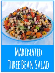 a plate full of beans and vegetables with the words marinated three bean salad on it