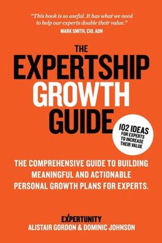 an orange book cover with the title, the expertise guide for building meaning and actionable personal growth plans for experts