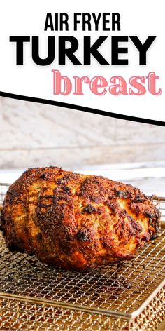 air fryer turkey breast on a cooling rack with text overlay that reads, air fryer turkey breast