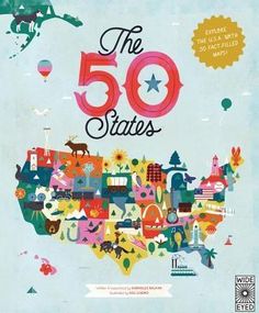 The 50 States: Explore the U.S.A. with 50 Fact-Filled Maps! by Balkan, Gabrielle The 50 States, Infographic Map, Trade Books, The Americans, Infographic Illustration, Eric Carle, Book Nook