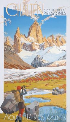 a painting of two people standing in front of snow covered mountains, with the caption'el chaltin de patagonia '