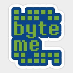 a sticker with the words bye me in green and blue squares on it's side