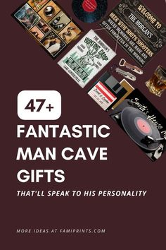 a poster with the words 47 fantastic man cave gifts that'll speak to his personality