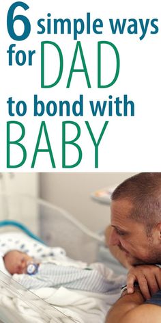 a man laying in bed with his baby and the title 6 simple ways for dad to bond with baby