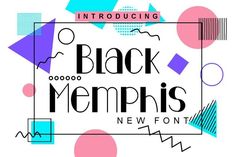 the black memphs font is displayed on a white background with colorful geometric shapes