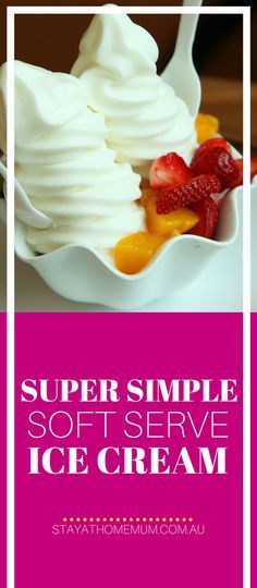 a scoop of ice cream with strawberries in it and the words, super simple soft serve ice cream