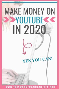 a woman typing on a laptop with the words make money on youtube in 2020 yes you can