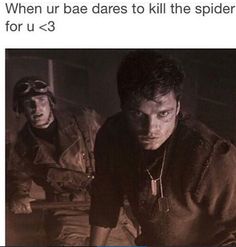 an image of two men in the dark with caption that reads, when ur bae dares to kill the spider for u = 3