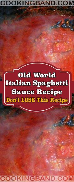 old world italian spaghetti sauce recipe don't lose this recipe on cookingband com