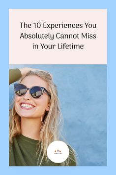 Smiling woman in sunglasses with text overlay about unmissable life experiences. Life Bucket List, Living Your Dream, Simple Joys, Living Your Best Life, Financial Wellness, Big Adventure, Financial Independence, Finding Joy, You Happy