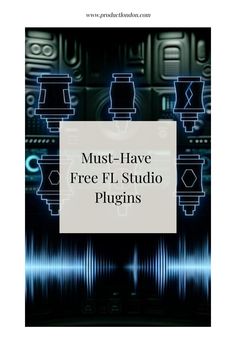 Must-Have Free FL Studio Plugins with futuristic audio visuals in the background.